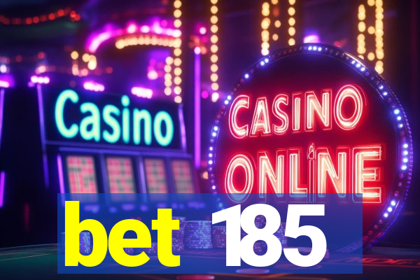 bet 185
